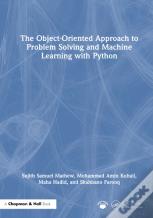 The Object-Oriented Approach To Problem Solving And Machine Learning With Python