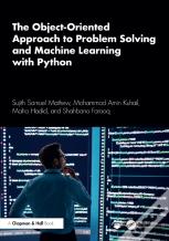The Object-Oriented Approach To Problem Solving And Machine Learning With Python