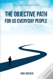 The Objective Path For Us Everyday People