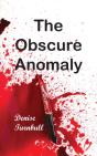 The Obscure Anomaly - Preview