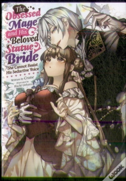 Capa do artigo The Obsessed Mage And His Beloved Statue Bride: She Cannot Resist His Seductive Voice (Light Novel)