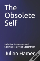 The Obsolete Self