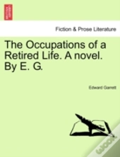 The Occupations Of A Retired Life. A Nov