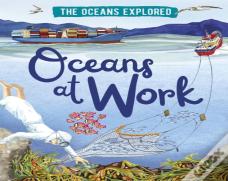 The Oceans Explored: Oceans At Work