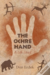 The Ochre Hand - A Life Lived