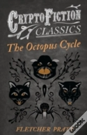 The Octopus Cycle (Cryptofiction Classics)