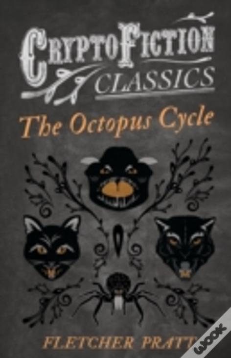 The Octopus Cycle (Cryptofiction Classics)