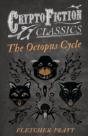 The Octopus Cycle (Cryptofiction Classics) - Preview