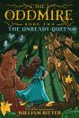 The Oddmire, Book 2: The Unready Queen - Preview