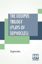 The Oedipus Trilogy (Plays Of Sophocles) - Preview