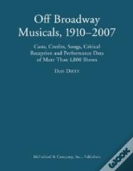 The Off Broadway Musical, 1910-2007