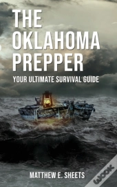 The Oklahoma Prepper  - Your Ultimate Survival Guide