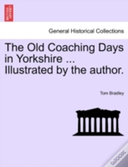 Capa do artigo The Old Coaching Days In Yorkshire ... Illustrated By The Author.