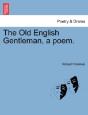 The Old English Gentleman, A Poem. - Preview