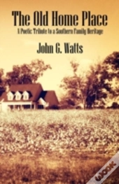 The Old Home Place: A Poetic Tribute To