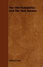 The Old Humanities And The New Science - Preview