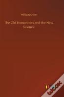 The Old Humanities And The New Science