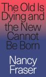 The Old Is Dying And The New Cannot Be Born