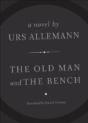The Old Man And The Bench Â€“ A Novel - Preview