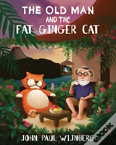 The Old Man And The Fat Ginger Cat