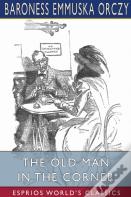 The Old Man In The Corner (Esprios Classics)