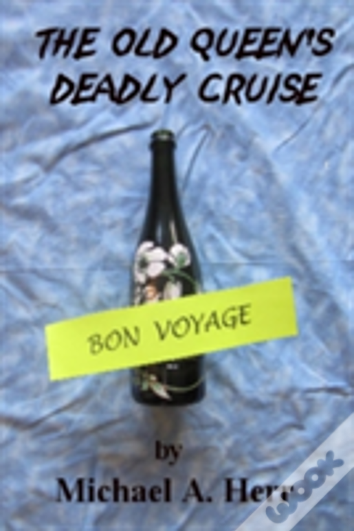 The Old Queen'S Deadly Cruise