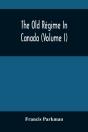 The Old Regime In Canada (Volume I) - Preview