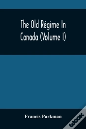 Capa do artigo The Old Regime In Canada (Volume I)