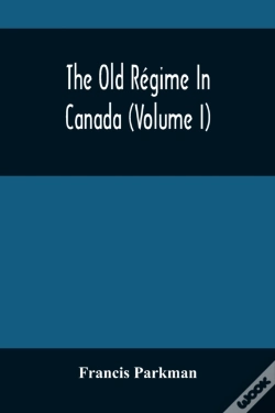 Capa do artigo The Old Regime In Canada (Volume I)