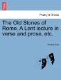 The Old Stones Of Rome. A Lent Lecture I - Preview