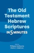 The Old Testament Hebrew Scriptures In Five Minutes