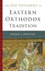 The Old Testament In Eastern Orthodox Tradition - Preview