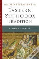 The Old Testament In Eastern Orthodox Tradition