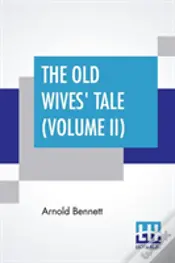 The Old Wives' Tale (Volume Ii)