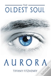 The Oldest Soul - Aurora