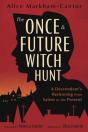 The Once & Future Witch Hunt - Preview