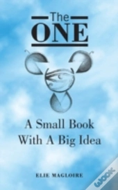 The One: A Small Book With A Big Idea