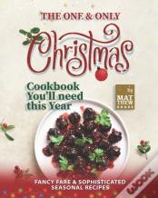 The One & Only Christmas Cookbook You'Ll Need This Year