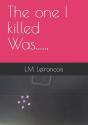 The One I Killed....Was Me - Preview