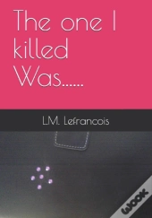 The One I Killed....Was Me