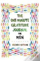 The One-Minute Gratitude Journal For Men