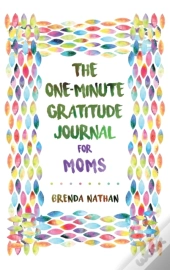 The One-Minute Gratitude Journal For Moms