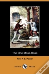 The One Moss-Rose (Dodo Press)