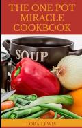 The One Pot Miracle Cookbook