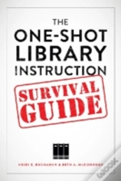 The One-Shot Library Instruction Survival Guide