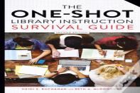 The One-Shot Library Instruction Survival Guide