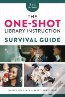 The One-Shot Library Instruction Survival Guide