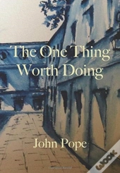 The One Thing Worth Doing