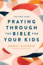 The One Year Praying Through The Bible For Your Kids - Preview