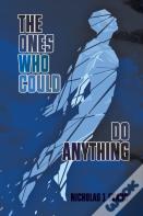 The Ones Who Could Do Anything